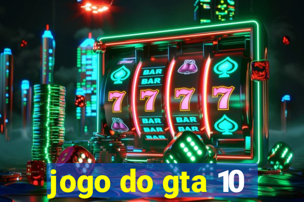 jogo do gta 10